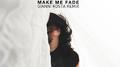 Make Me Fade (Gianni Kosta Remix)专辑