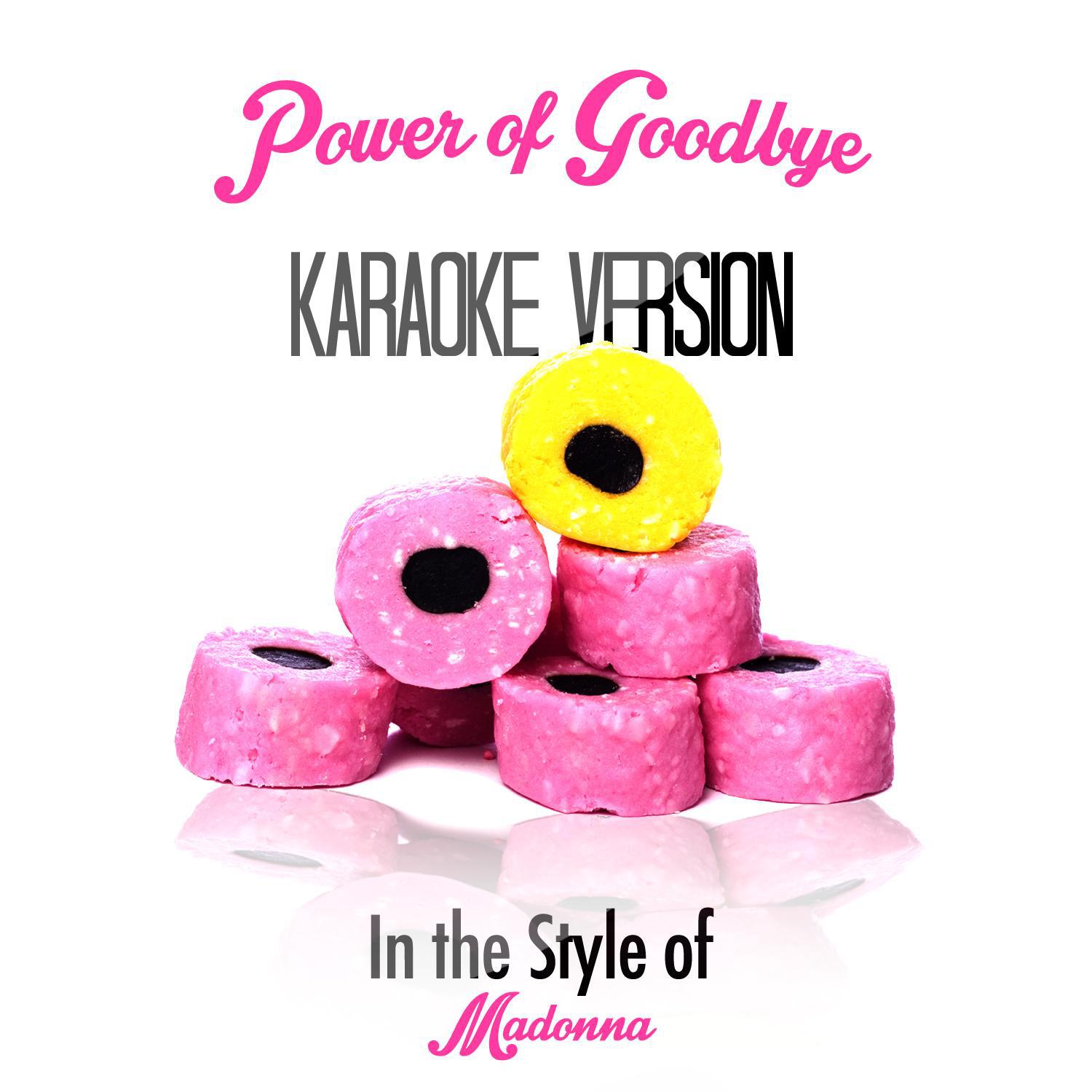 Power of Goodbye (In the Style of Madonna) [Karaoke Version] - Single专辑