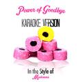 Power of Goodbye (In the Style of Madonna) [Karaoke Version] - Single