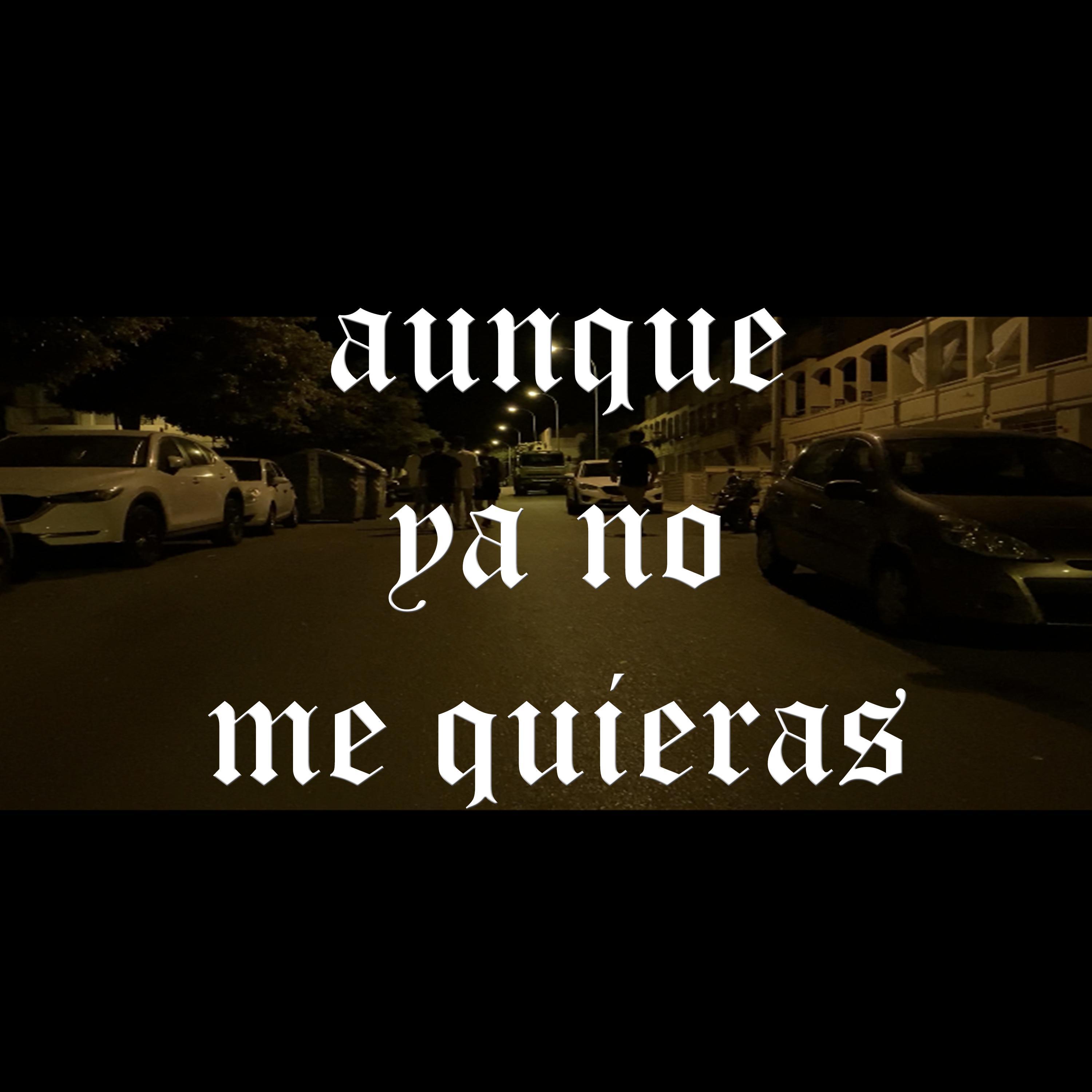 Aunque Ya No Me Quieras (feat. Kicio & CapsCtrl)