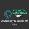 Mc Fabinho da Osk - MTG NATAL E ANO NOVO 2023