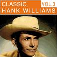 Classic Hank Williams, Vol. 3