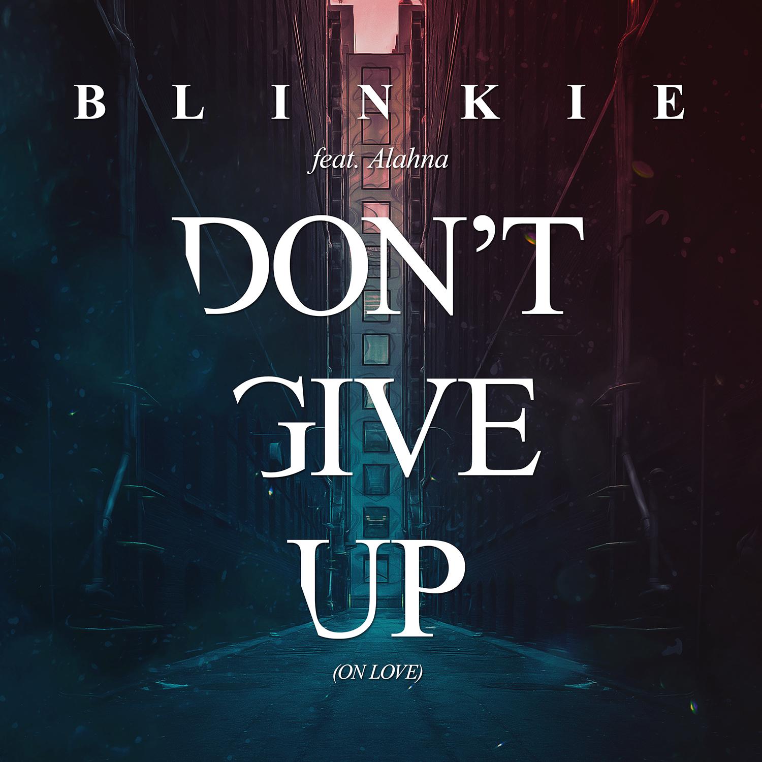 Don’t Give Up (On Love)