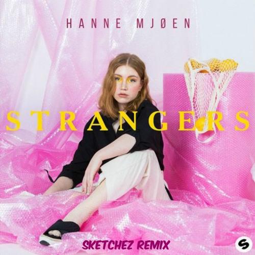 Hanne Mjøen - Strangers (Sketchez Remix)