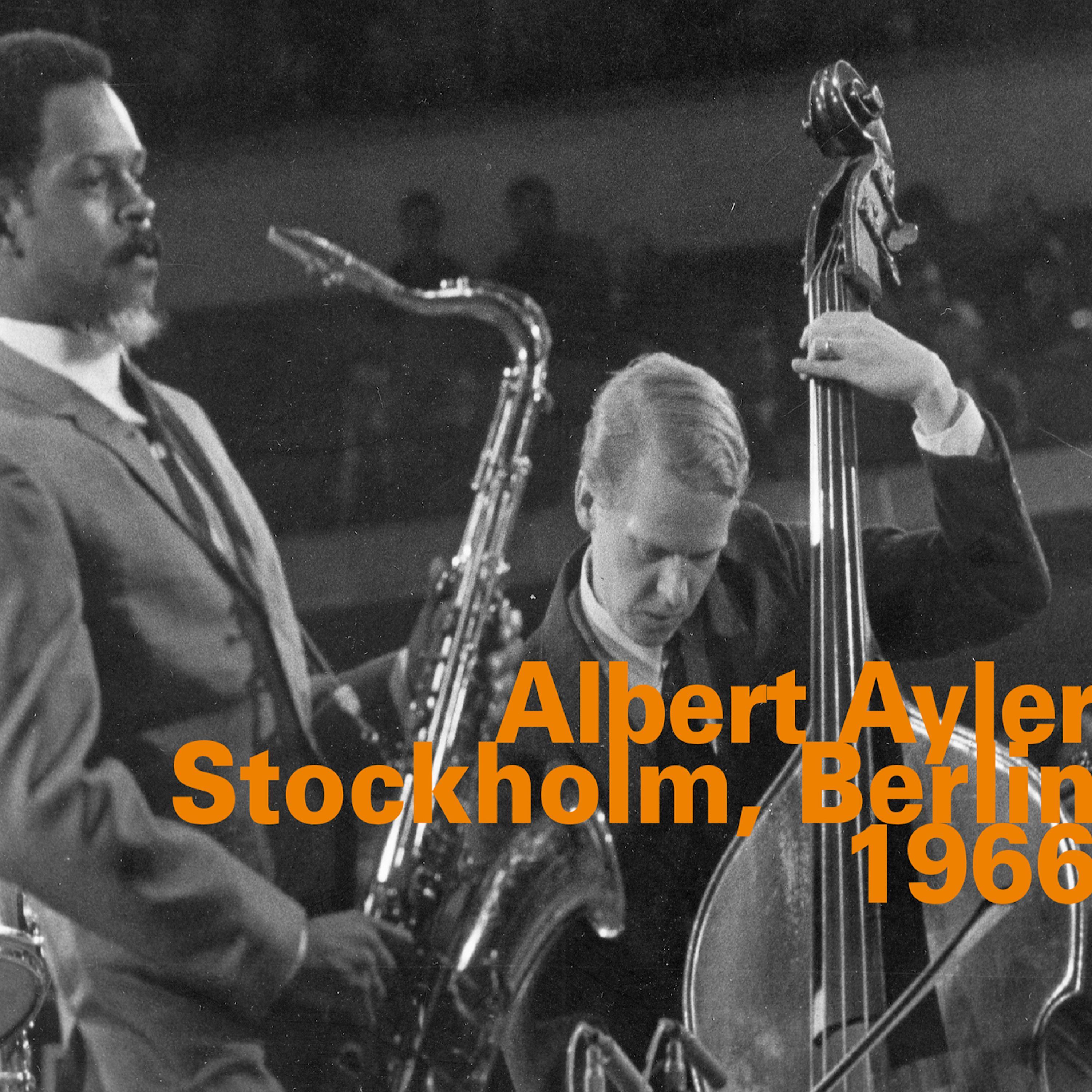 Albert Ayler: Stockholm, Berlin 1966 (Live)