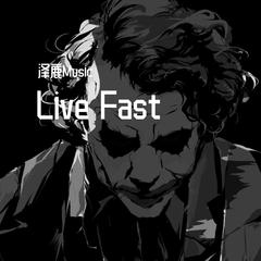 Live Fast