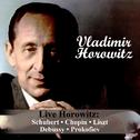 Live Horowitz: Schubert - Chopin - Liszt - Debussy - Prokofiev专辑