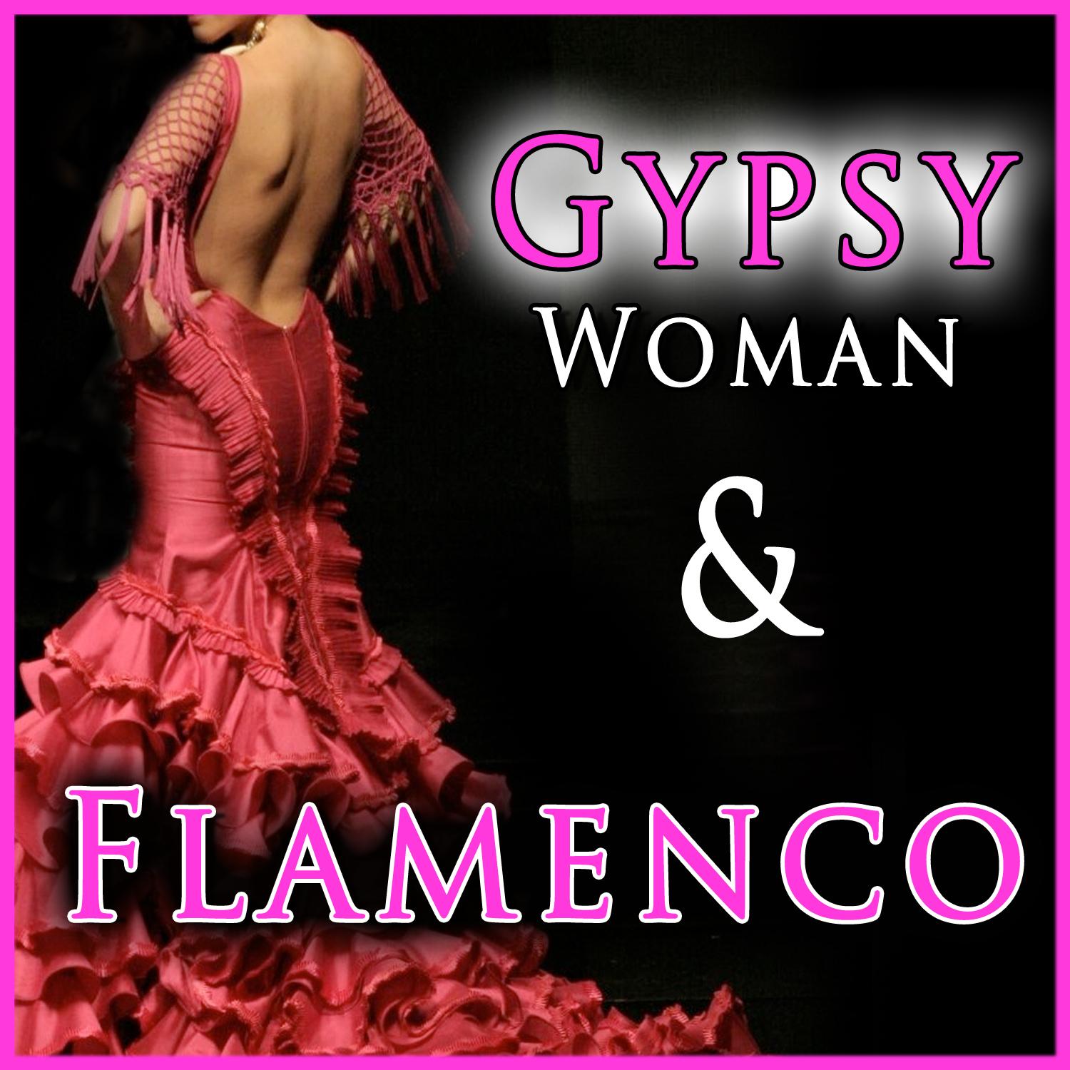 Gypsy Woman & Flamenco