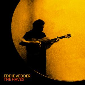 Eddie Vedder - The Haves (BB Instrumental) 无和声伴奏