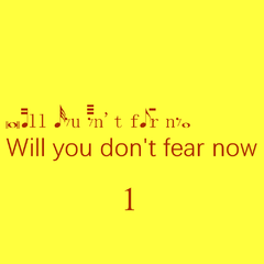 Will you don't fear now - 1