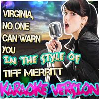 Virginia, No One Can Warn You - Tift Merritt (Karaoke Version) 带和声伴奏