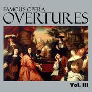 Famous Opera Overtures, Vol. III
