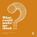 What Could Make Me Think专辑