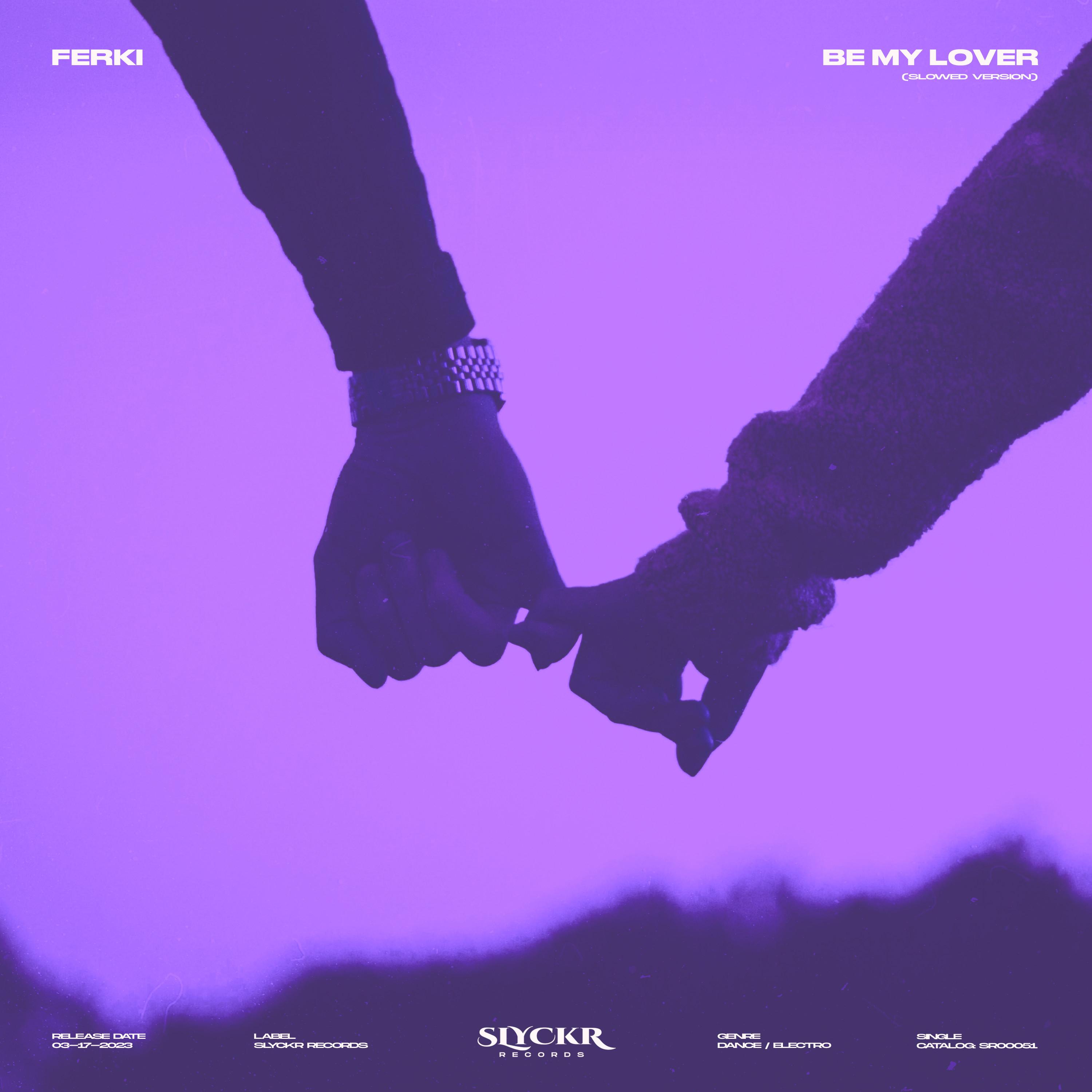 Be My Lover (Slowed Version)