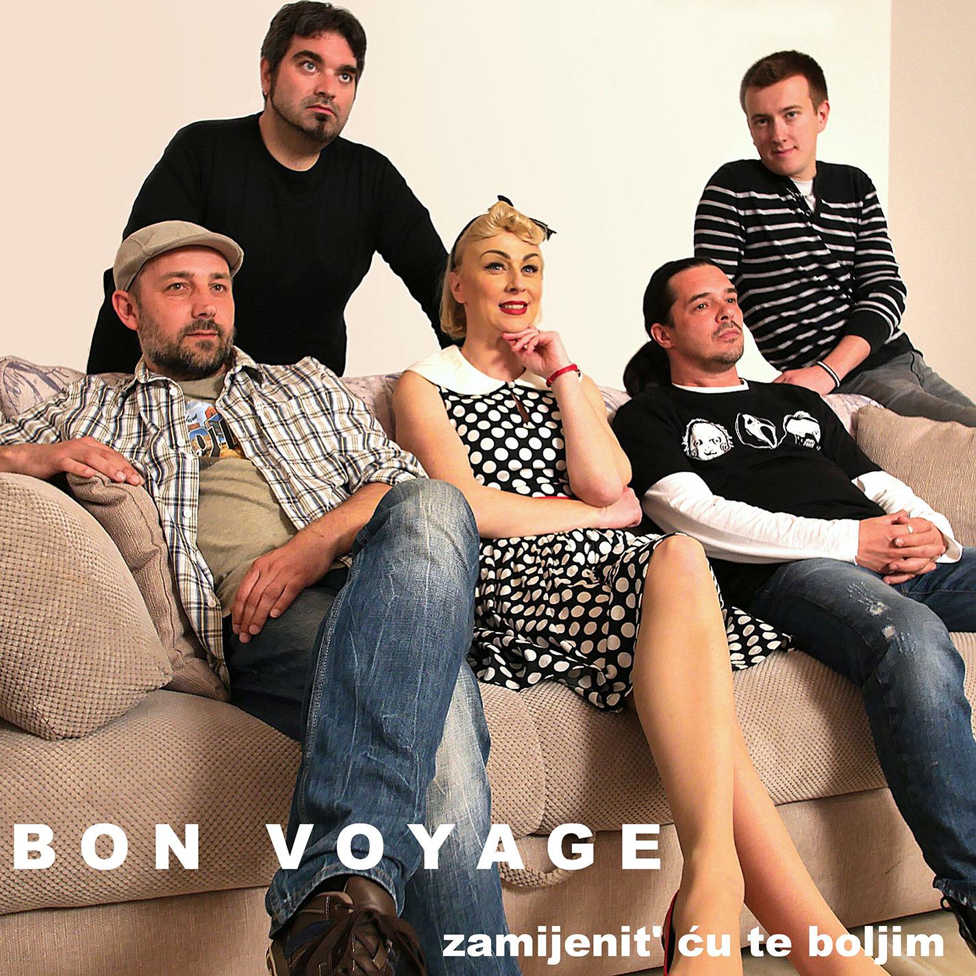 Bon Voyage - Zamijenit Ću Te Boljim