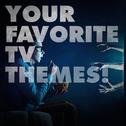 Your Favorite TV Themes!专辑