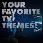 Your Favorite TV Themes!专辑