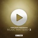 twoloud presents MUSIC MATTERS, Vol. 3专辑