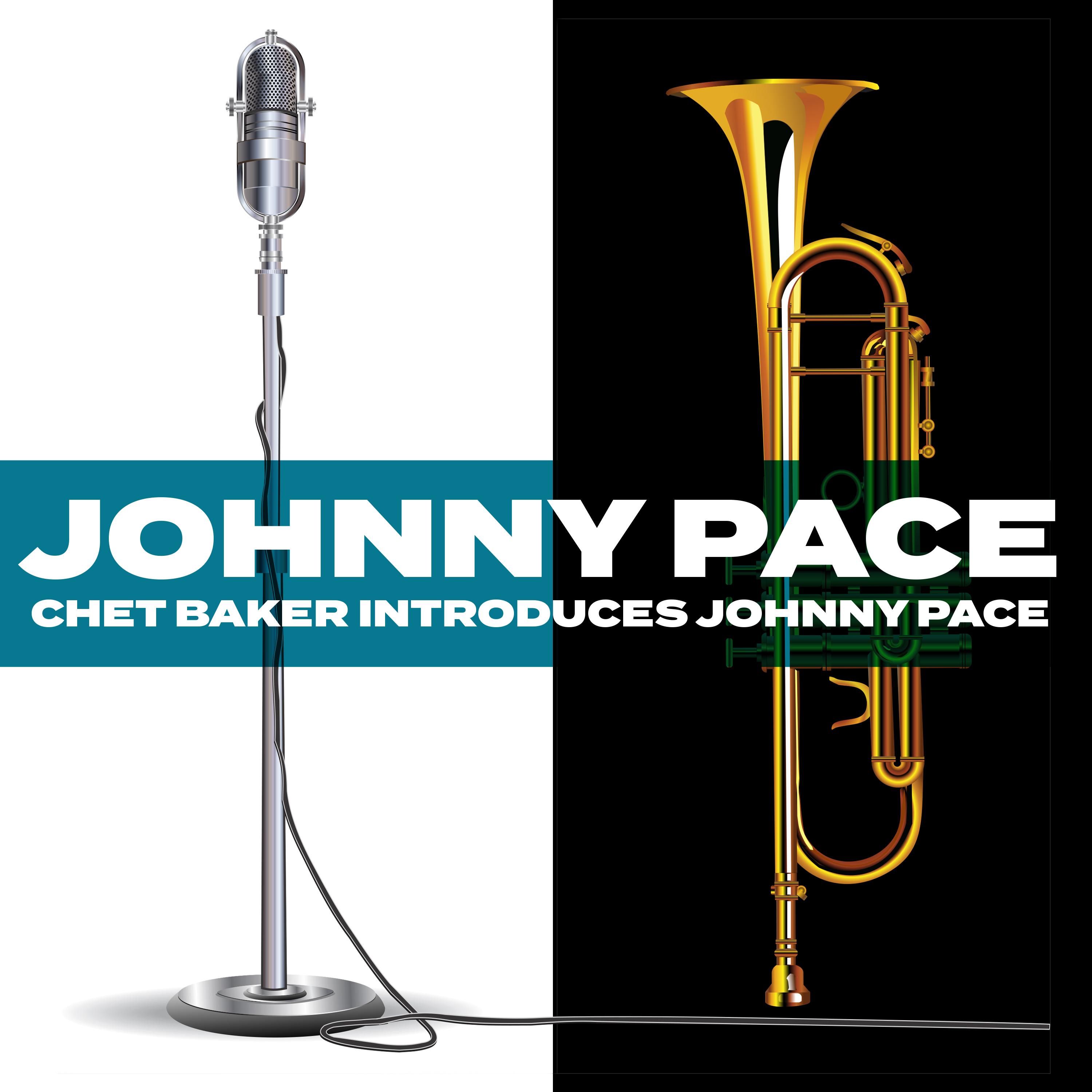 Chet Baker Introduces Johnny Pace