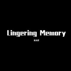 Lingering Memory