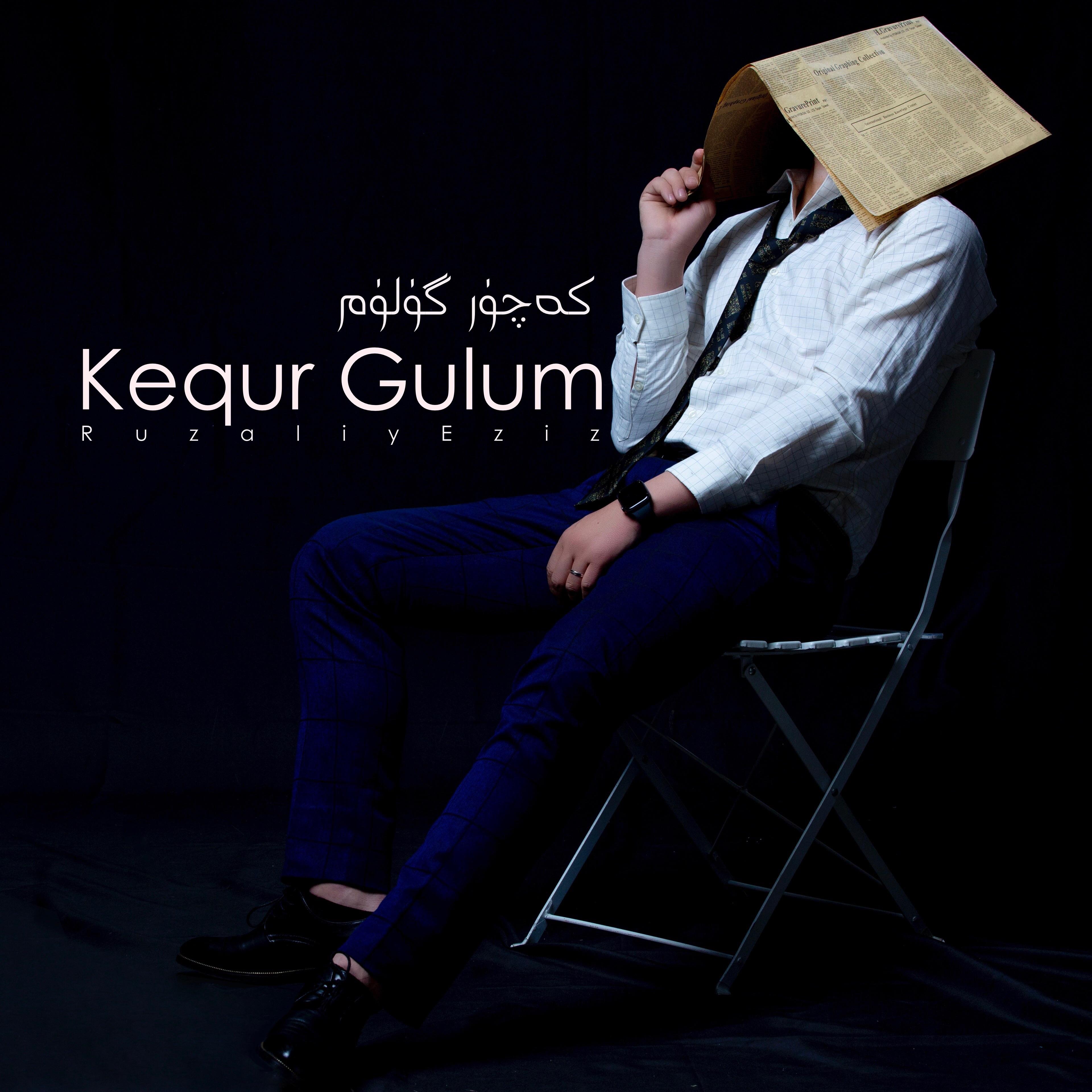 Kaqur Gulum (对不起爱人）