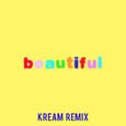 Beautiful (Bazzi vs. KREAM Remix)