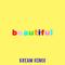 Beautiful (Bazzi vs. KREAM Remix)专辑