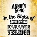 Annie's Song (In the Style of John Denver) [Karaoke Version] - Single专辑