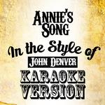 Annie's Song (In the Style of John Denver) [Karaoke Version] - Single专辑