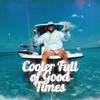 Josh Kiser - Cooler Full Of Good Times