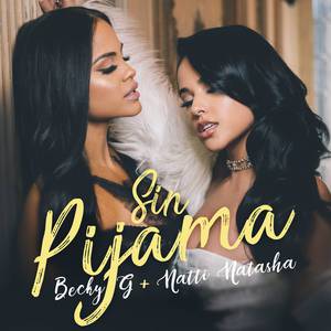 Becky G、Natti Natasha - Sin Pijama （升2半音）