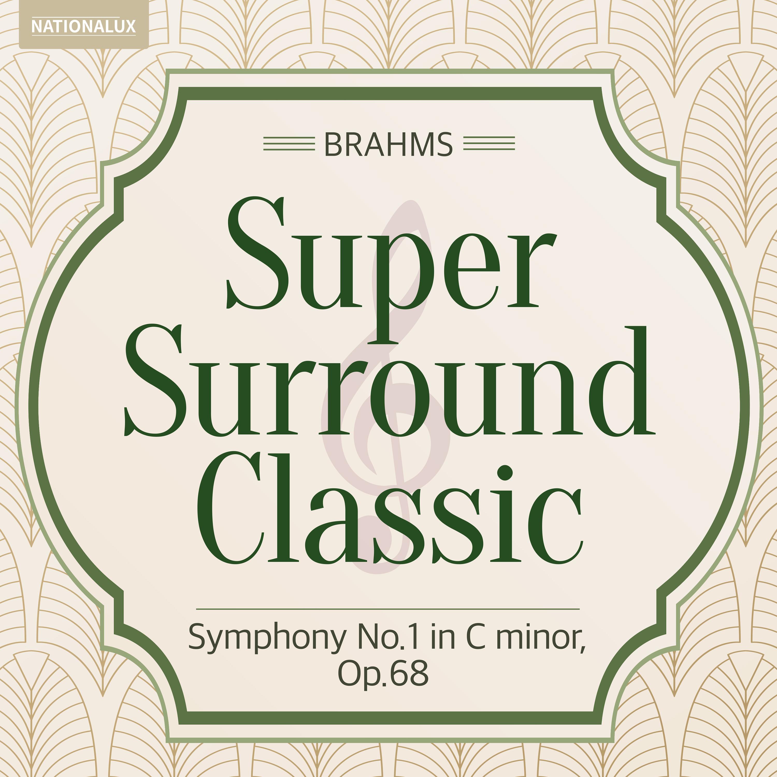 Super Surround Classic - Brahms：Symphony No.1 in C minor, Op.68