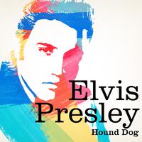 Hound Dog - Elvis Presley