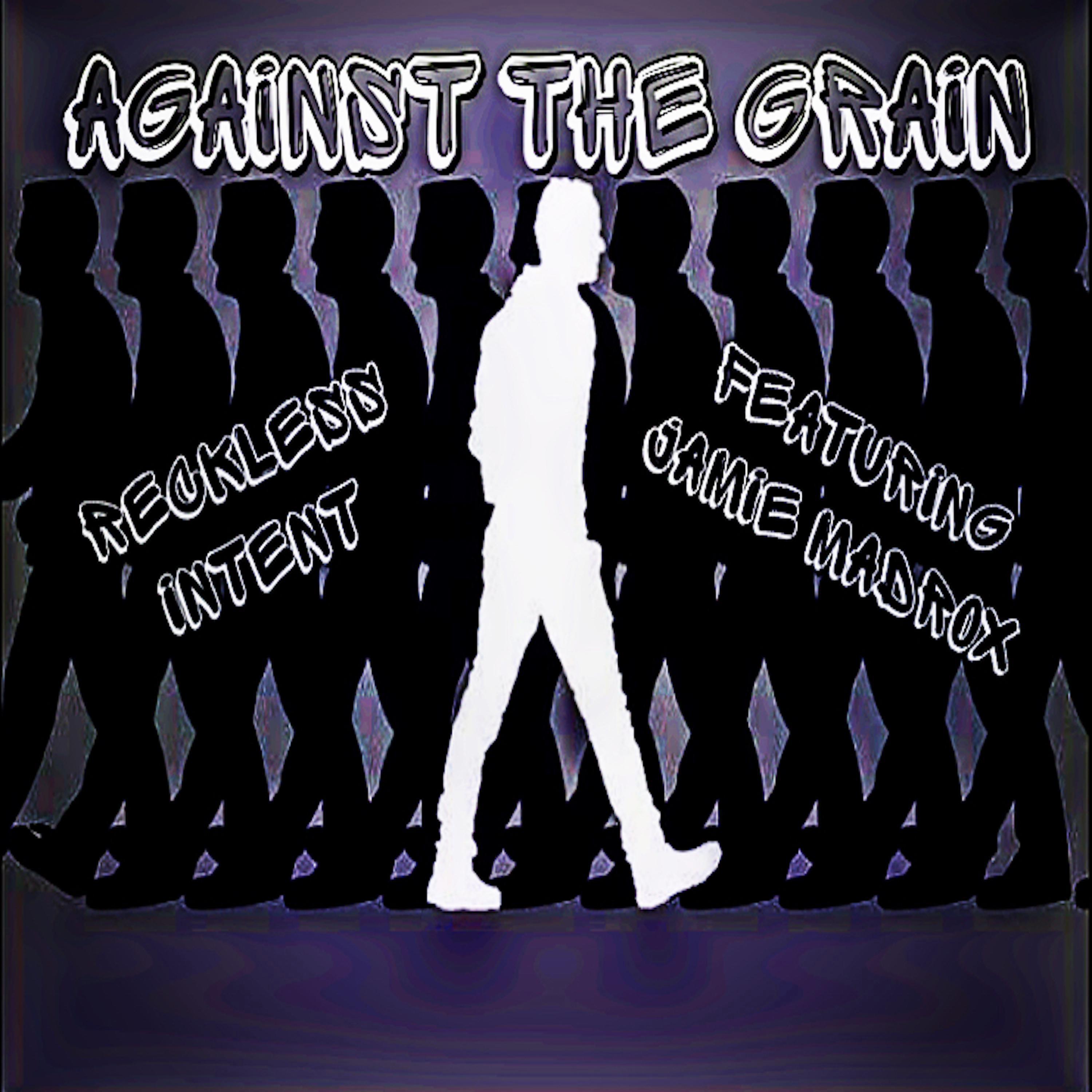 Reckless Intent - Against The Grain (feat. Jamie Madrox)