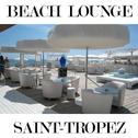 Beach Lounge Saint Tropez专辑