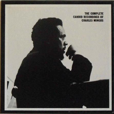 The Complete Candid Recordings Of Charles Mingus
