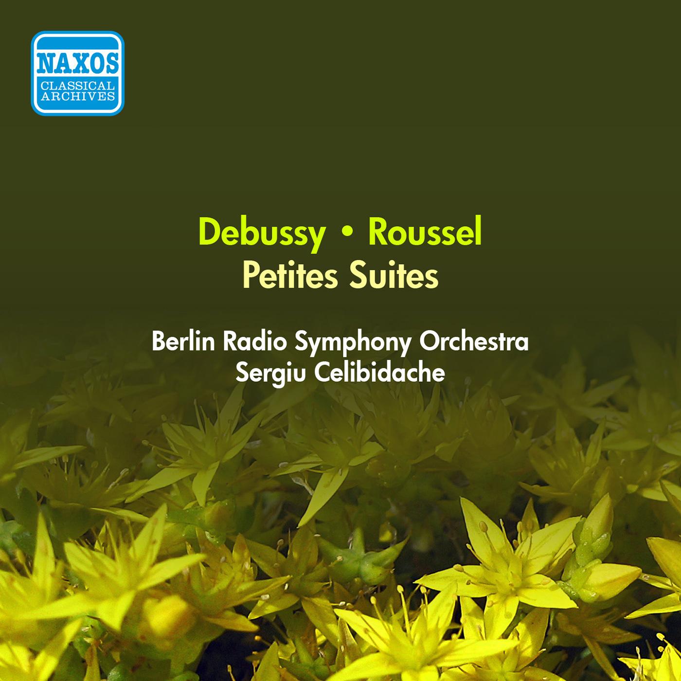 DEBUSSY, C.: Petite Suite / ROUSSEL, A.:  Petite Suite (Berlin Radio Symphony, Celibidache) (1945)