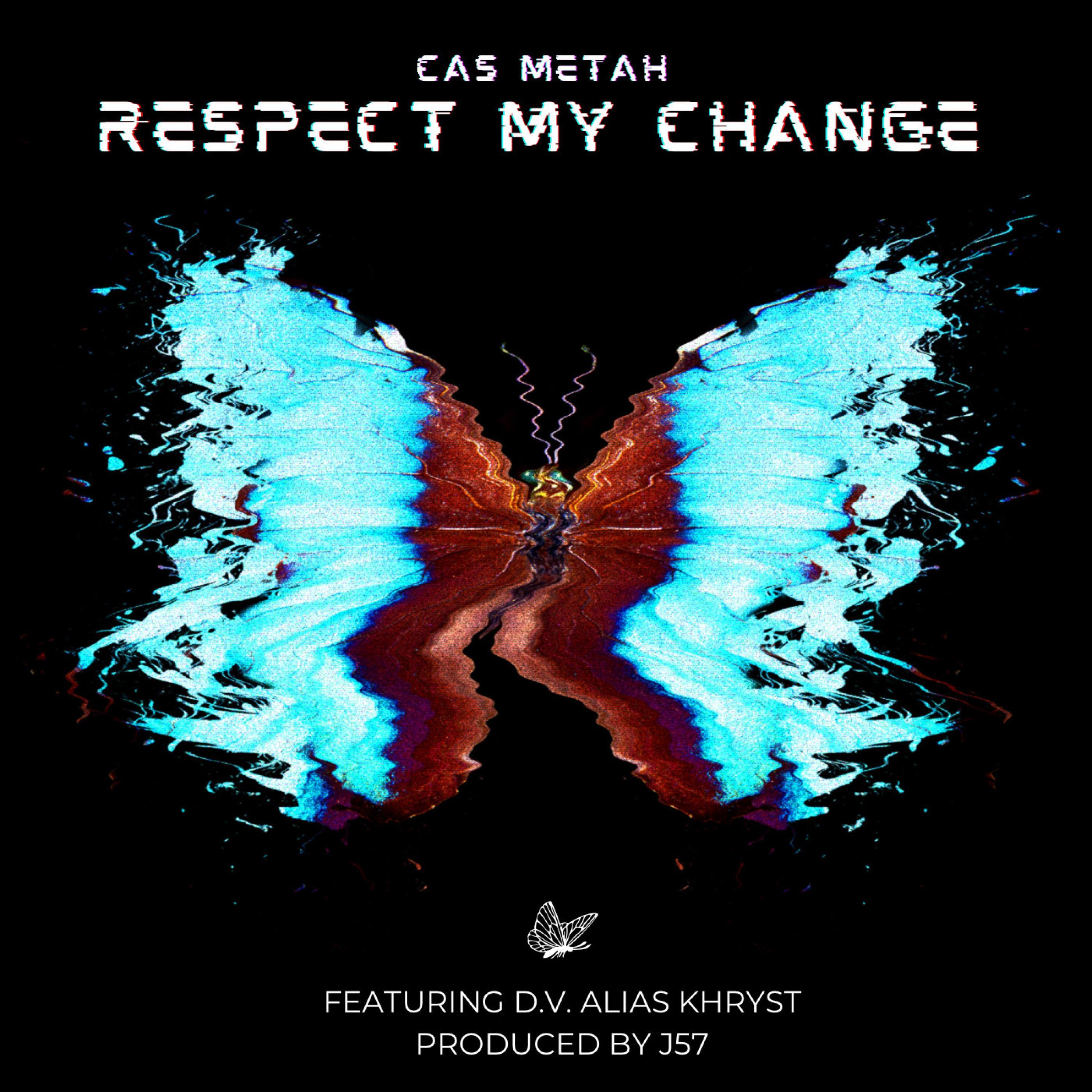 Respect My Change (feat. D.V. Alias Khryst & J57)