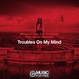 Troubles On My Mind