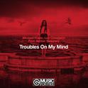 Troubles On My Mind专辑