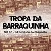 MC KF - Tropa da Barraquinha