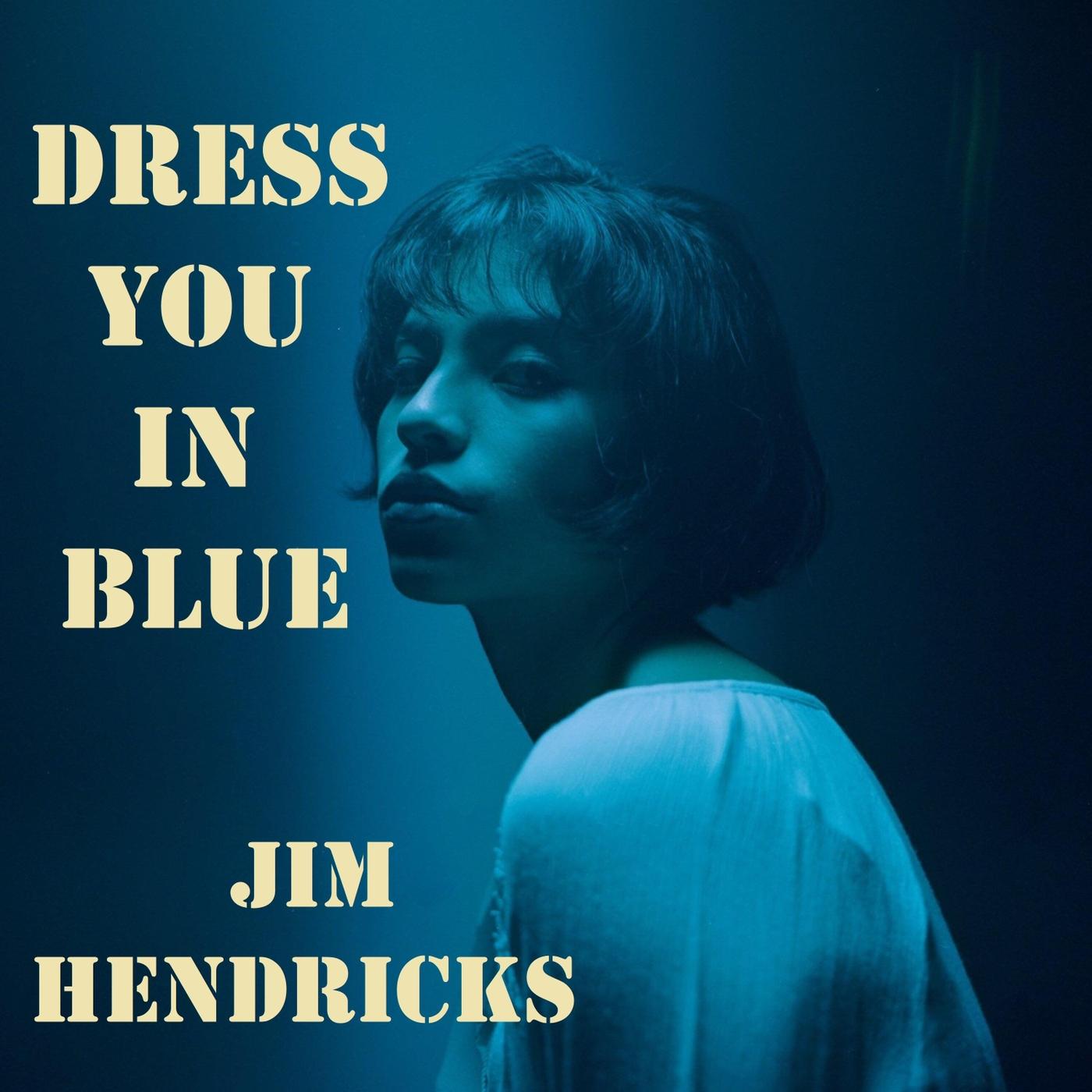 Dress You in Blue