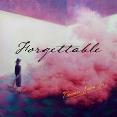 Forgettable (feat.Timmie)