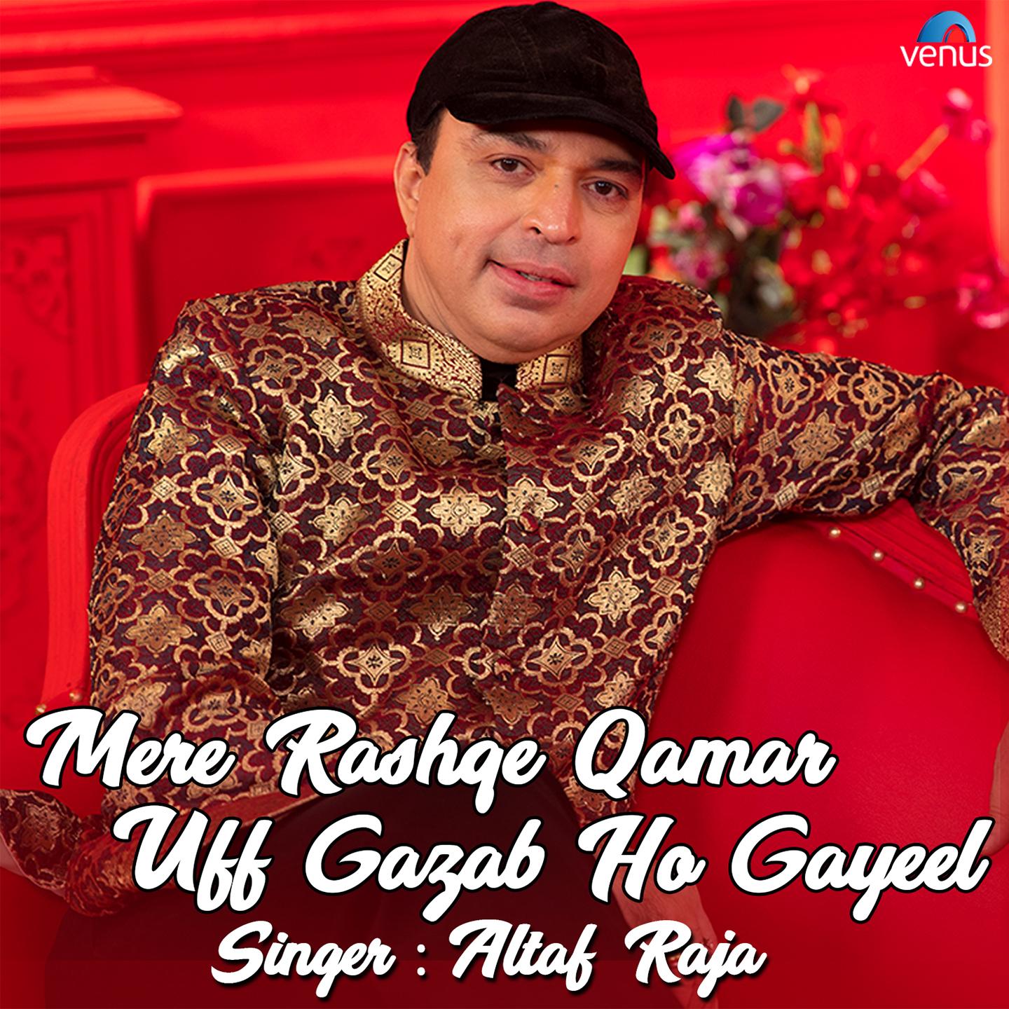 Mere Rashqe Qamar Uff Gazab Ho Gayeel