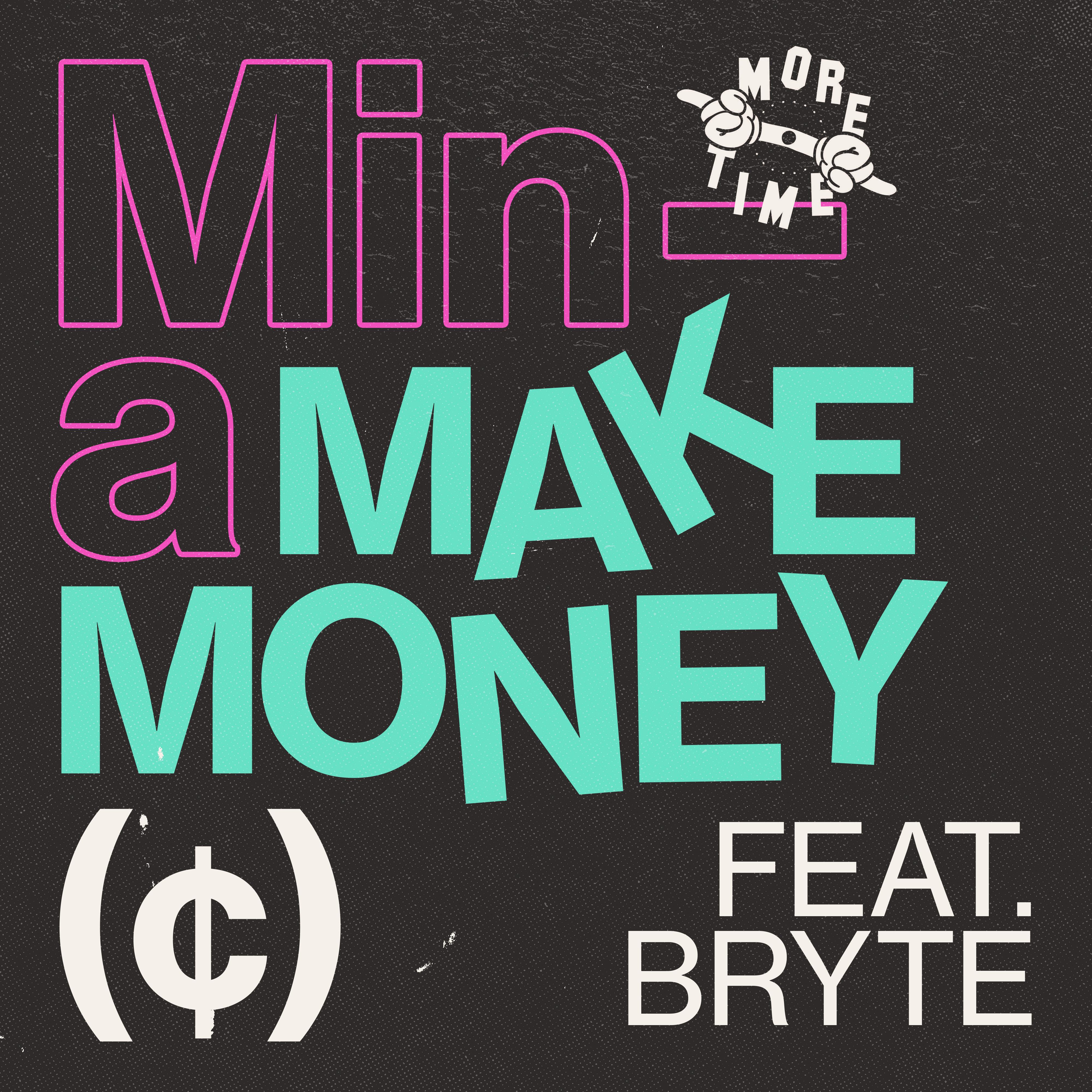 Make Money (feat. Bryte)