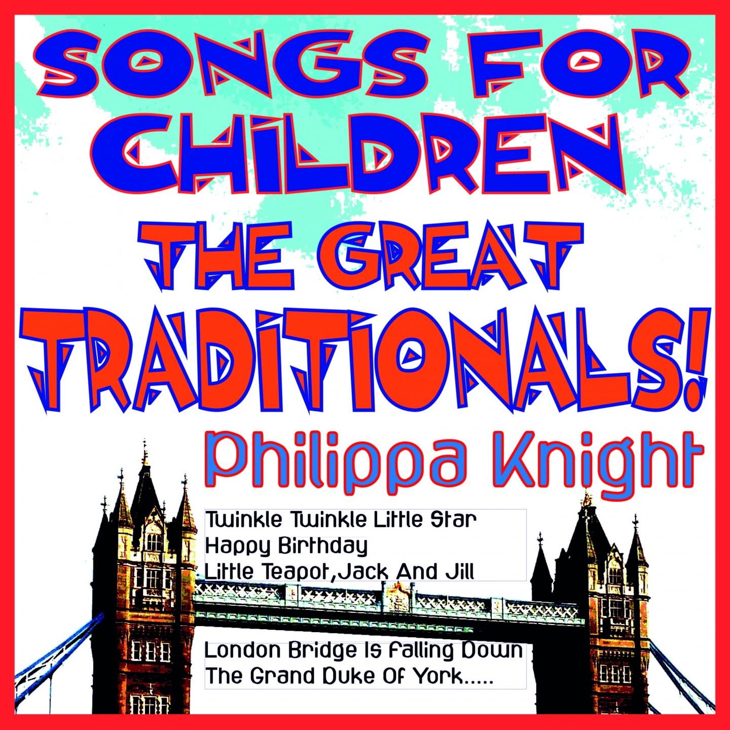 Songs for Children - the Great Traditionals! (Twinkle Twinkle Little Star, Happy Birthday, Little Te专辑