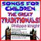 Songs for Children - the Great Traditionals! (Twinkle Twinkle Little Star, Happy Birthday, Little Te专辑