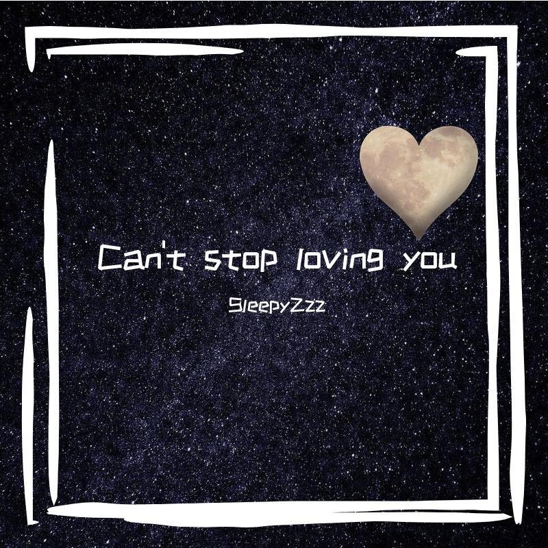 Can't Stop Loving You