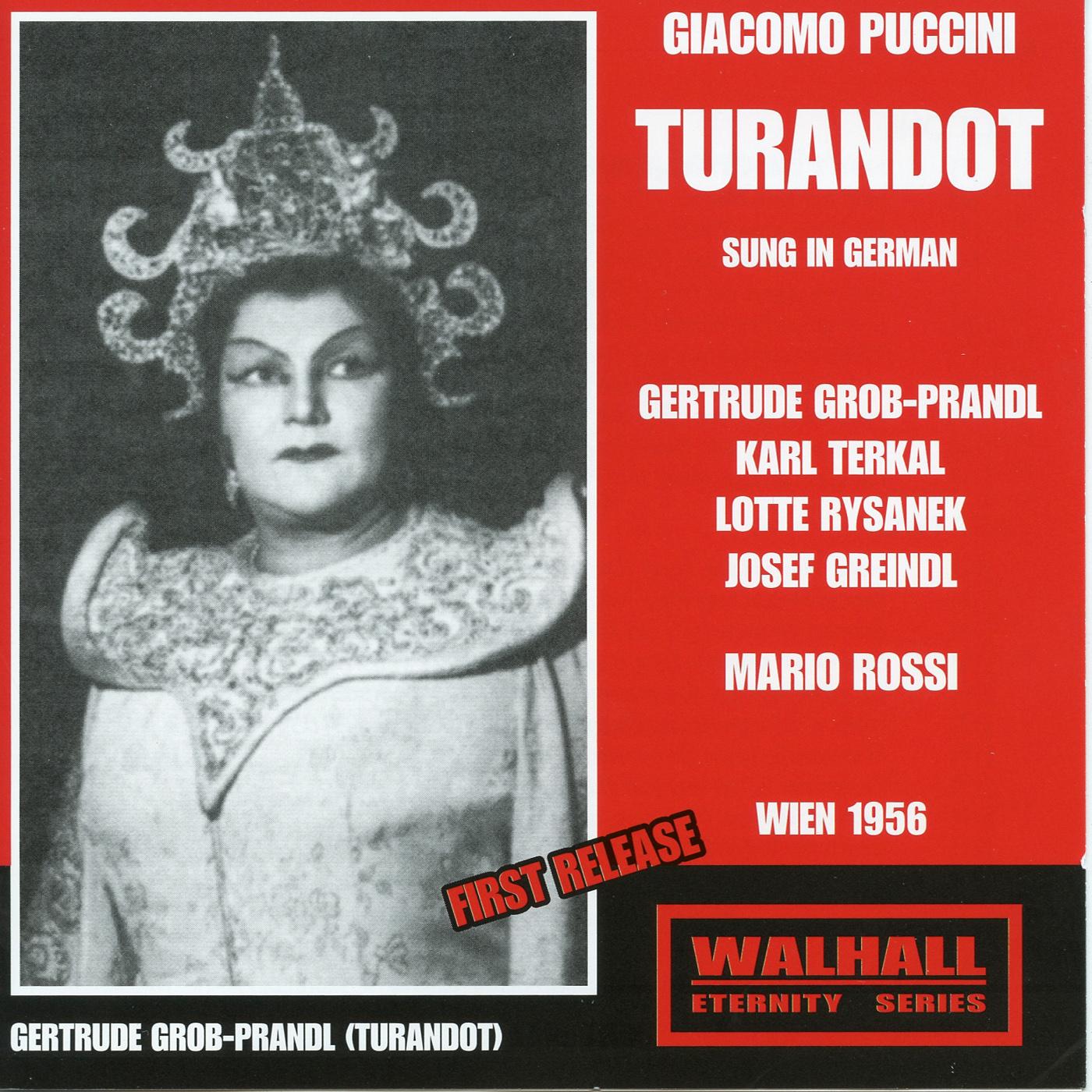 PUCCINI, G.: Turandot [Opera] (Sung in German) (Grob-Prandl, Terkal, Rysanek, Vienna State Opera Chorus and Orchestra, Rossi) (1956)