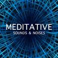 16 Wonderful Meditative Sounds & Noises
